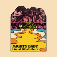 Mighty Baby - Live At Glastonbury