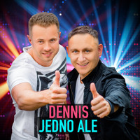 Dennis - Jedno Ale