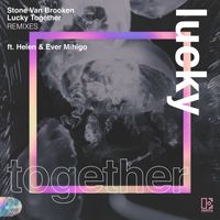 Stone Van Brooken - Lucky Together (feat. Helen & Ever Mihigo) (Remixes)