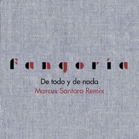 Fangoria - De todo y de nada (Marcus Santoro Remix)