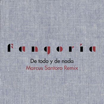 Fangoria - De todo y de nada (Marcus Santoro Remix)