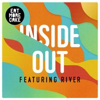 Eat More Cake - Inside Out (feat. River)