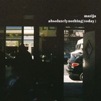 Matija - absolutelynothing(today)