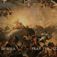 50 Sosa - Pray For Me