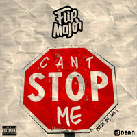 Flip Major - Can't Stop Me (Explicit)