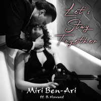 Miri Ben-Ari - Let's Stay Together (feat. B. Howard)