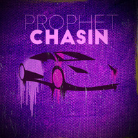 Prophet - Chasin
