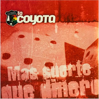 La Coyota - Mas Suerte Que Dinero (Explicit)