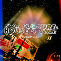 Malpractice - For Closure: House 4 Sale (Explicit)