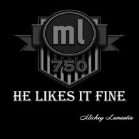 Mickey Lamantia - He Likes It Fine