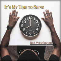 Rod Washington - It's My Time to Shine