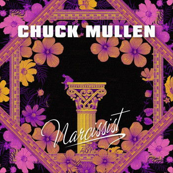 Chuck Mullen - Narcissist (feat. Rainer Rose)