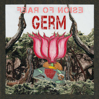 Fear of Noise - Germ