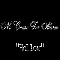 No Cause for Alarm - Hollow (Demo)