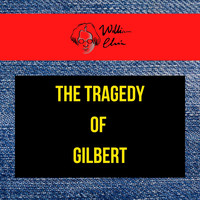 William Elvin - The Tragedy of Gilbert