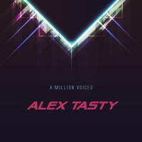 Alex Tasty - A Million Voices