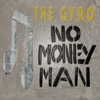 The Gyro - No Money Man