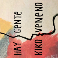 Kiko Veneno - Hay Gente