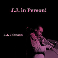 J. J. Johnson - J. J. In Person!