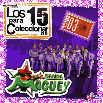Banda Maguey - Los 15 Para Coleccionar