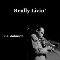 J. J. Johnson - Really Livin' (Explicit)