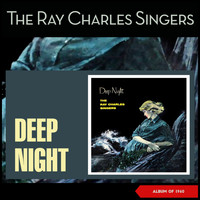 The Ray Charles Singers - Deep Night (Album of 1960)