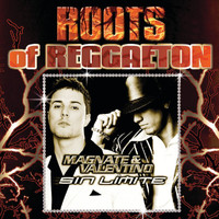 Magnate Y Valentino - Sin Límite (Roots Of Reggaeton)