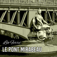 Léo Ferré - Le pont mirabeau