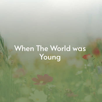 Various Artists - When The World was Young