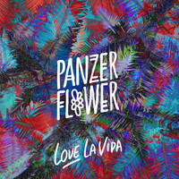 Panzer Flower - Love La Vida