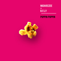 NICKVEEZEE - Poppin Poppin (feat. B.F.L.Y) (Explicit)