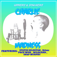 Charlie Madness - Uppers & Downers (Explicit)
