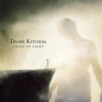 Daniel Ketchum - Child of Light