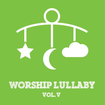 Worship Lullaby - Worship Lullaby, Vol. V