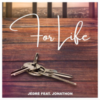 Jédré - For Life (feat. Jonathon)