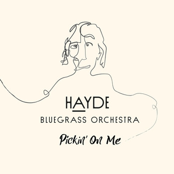 Hayde Bluegrass Orchestra - Pickin' on Me
