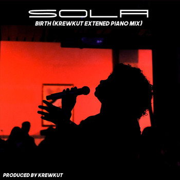 Sola - Birth (Krewkut Extended Piano Mix)