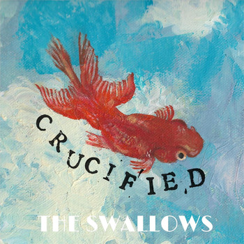The Swallows - Crucified