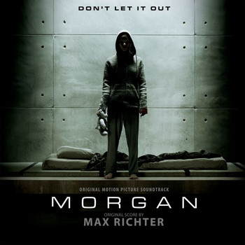 Max Richter - Morgan (Original Motion Picture Soundtrack)