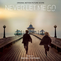 Rachel Portman - Never Let Me Go (Original Motion Picture Soundtrack)