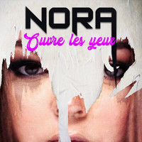 Nora - Ouvre les yeux