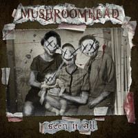 Mushroomhead - Seen It All