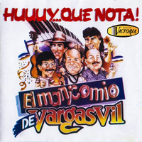 El Manicomio De Vargasvil - Huuuy... Que Nota!