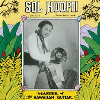Sol Ho'opi'i - Master Of The Hawaiian Guitar, Vol. 1