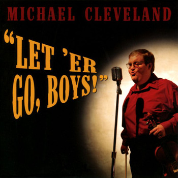 Michael Cleveland - Let 'Er Go, Boys!
