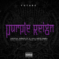 Future - Purple Reign (Explicit)