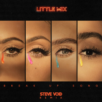 Little Mix - Break Up Song (Steve Void Remix)