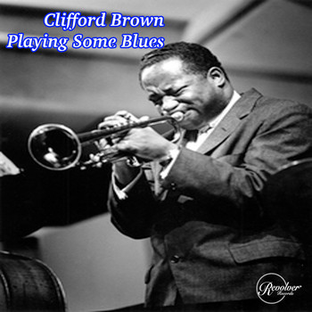 Clifford Brown - Clifford Brown Playing Some Blues (Explicit)