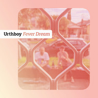 Urthboy - Fever Dream