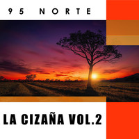 95 Norte - La Cizaña, Vol. II